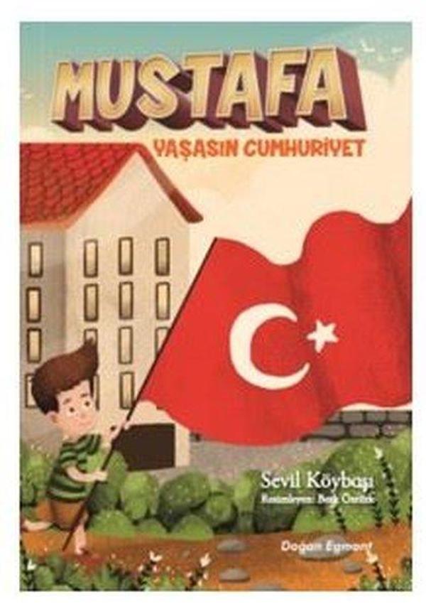 Mustafa Yaşasın Cumhuriyet - Doğan ve Egmont Yayıncılık - Image 1