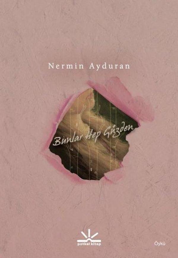 Bunlar Hep Güzden - Potkal Kitap Yayınları - Image 1