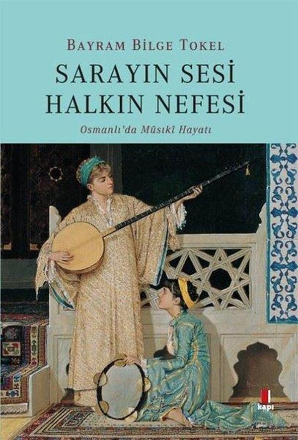 Sarayın Sesi Halkın Nefesi-Osmanlı'da Musiki Hayatı - Kapı Yayınları - Image 1