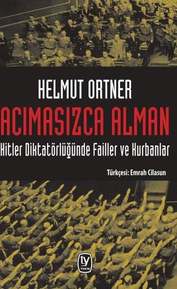 Acımasızca Alman-Hitler Diktatörlüğünde Failler ve Kurbanlar - Tekin Yayınevi - Image 1