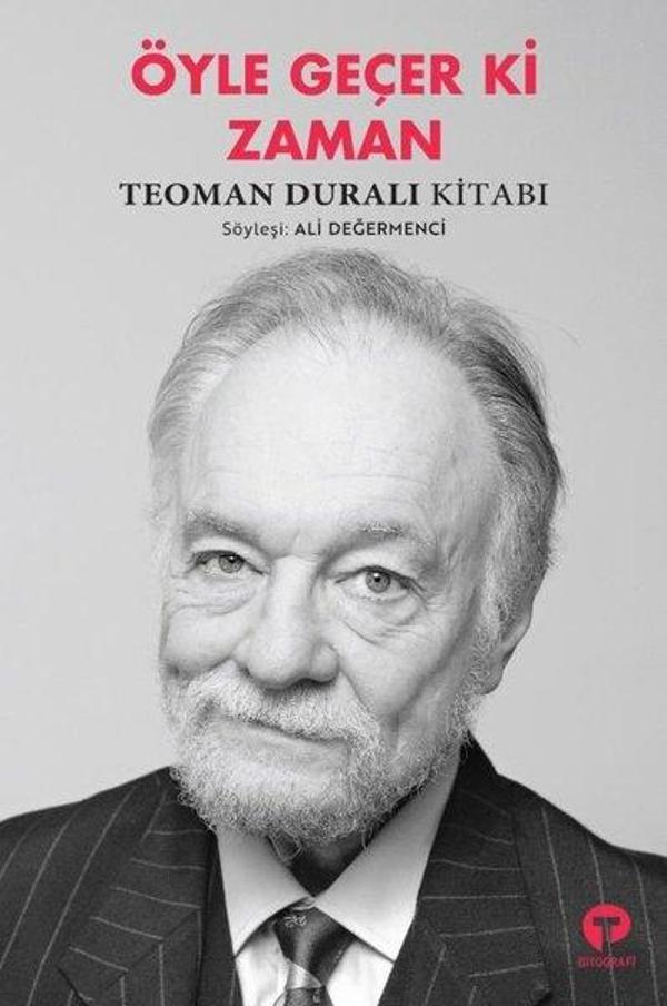 Öyle Geçer ki Zaman-Teoman Duralı Kitabı - Turkuvaz Kitap - Image 1