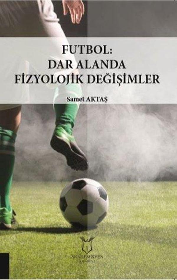 Futbol: Dar Alanda Fizyolojik Değişimler - Akademisyen Kitabevi - Image 1