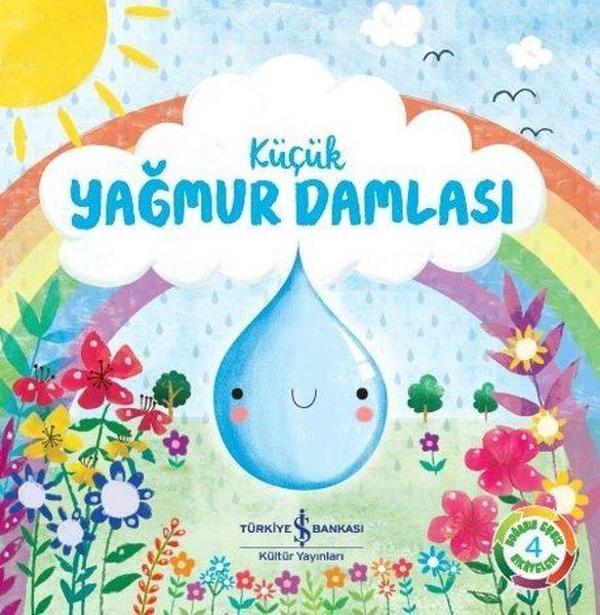Küçük Yağmur Damlası: Doğanın Eşsiz Hikayeleri 4 - İş Bankası Kültür Yayınları - Image 1