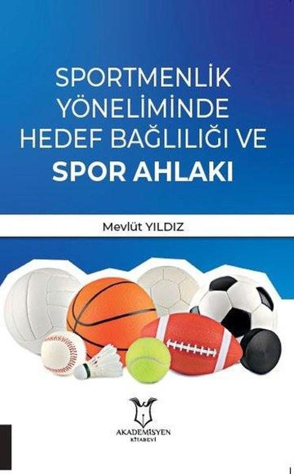 Sportmenlik Yöneliminde Hedef Bağlılığı ve Spor Ahlakı - Akademisyen Kitabevi - Image 1