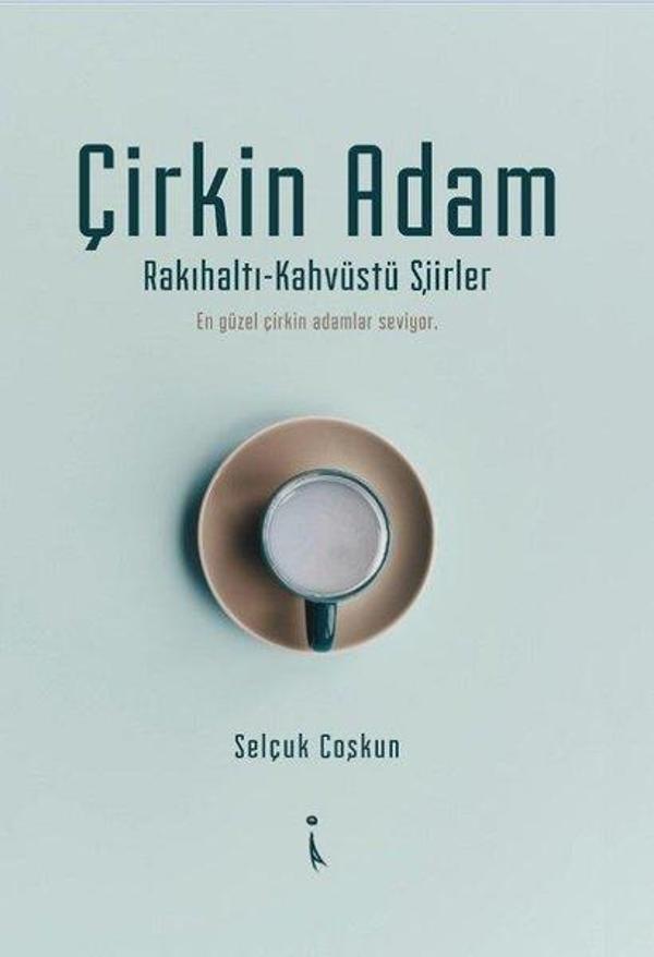 Çirkin Adam: Rakıhaltı-Kahvüstü Şiirler - İkinci Adam Yayınları - Image 1