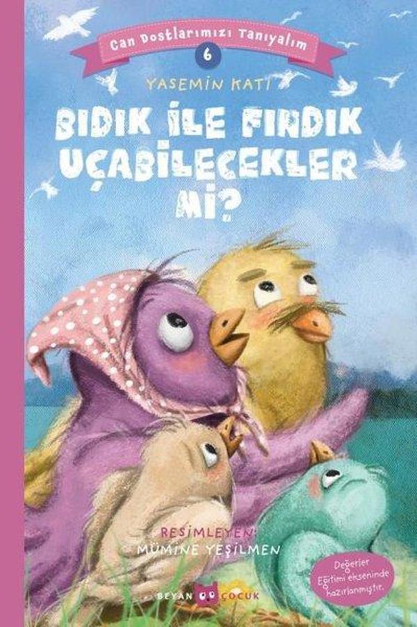 Bıdık ile Fındık Uçabilecekler mi?-Can Dostlarımızı Tanıyalım-6 - Beyan Çocuk - Image 1