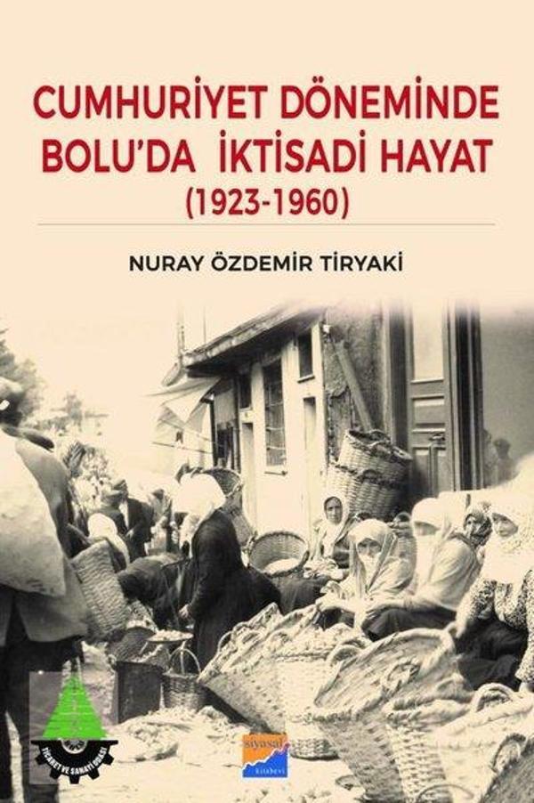Cumhuriyet Döneminde Bolu'da İktisadi Hayat 1923-1960 - Siyasal Kitabevi - Image 1