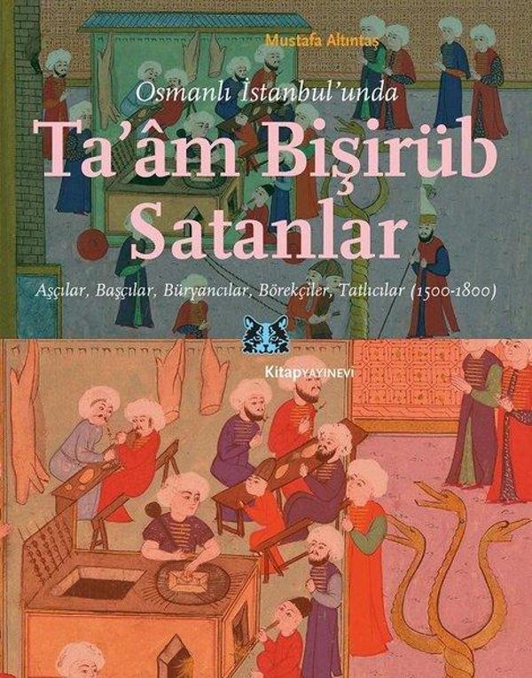 Osmanlı İstanbul'unda Ta'am Bişirüb Satanlar - Kitap Yayınevi - Image 1