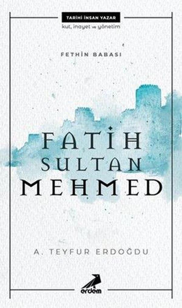 Fatih Sultan Mehmed - Fethin Babası - Erdem Yayınları - Image 1