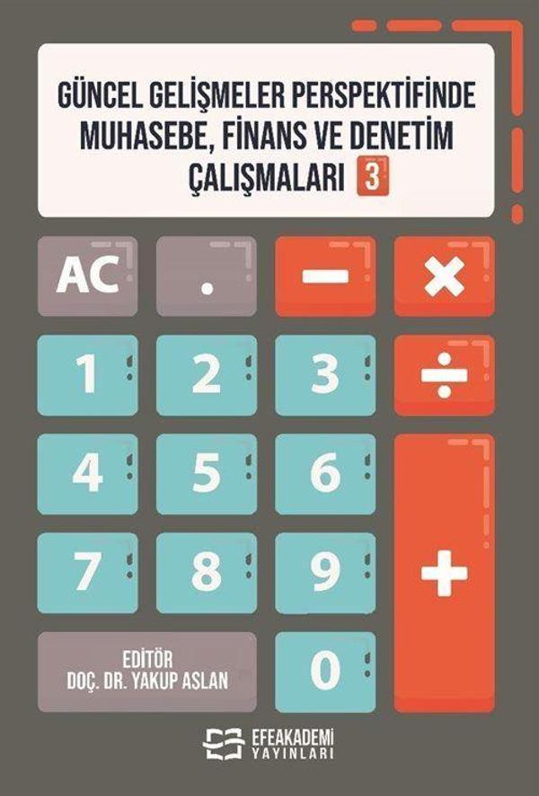 Güncel Gelişmeler Perspektifinde Muhasebe, Finans ve Denetim Çalışmaları 3 - Efe Akademi Yayınları - Image 1