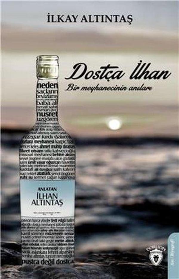 Dostça İlhan-Bir Meyhanecinin Anıları - Dorlion Yayınevi - Image 1