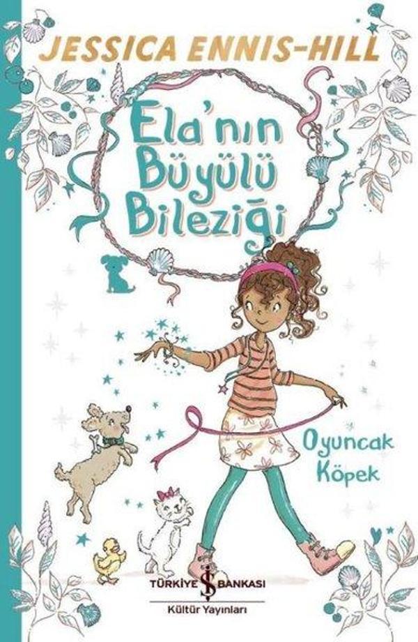 Oyuncak Köpek-Ela'nın Büyülü Bileziği - İş Bankası Kültür Yayınları - Image 1