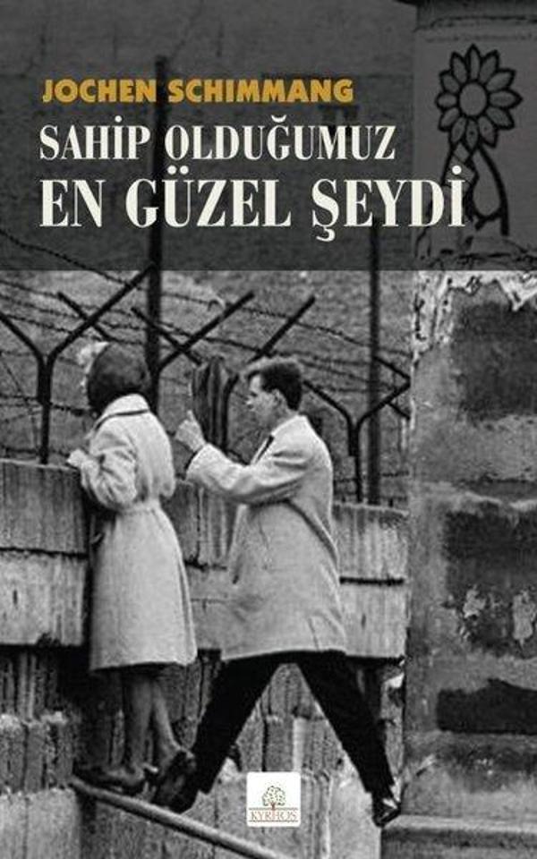 Sahip Olduğumuz En Güzel Şeydi - Kyrhos Yayınları - Image 1