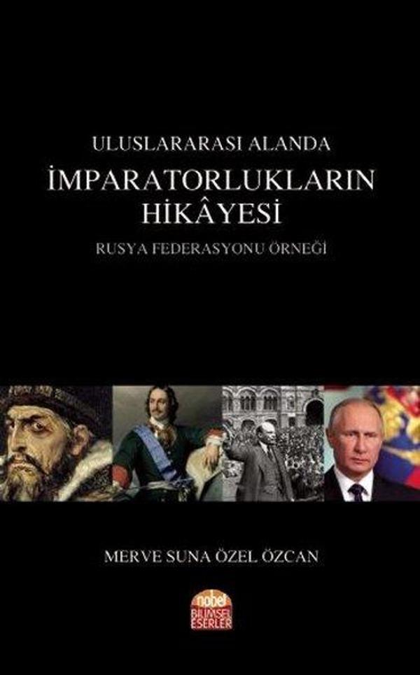 Uluslararası Alanda İmparatorlukların Hikayesi Rusya Federasyonu Örneği - Nobel Akademik Yayıncılık - Image 1