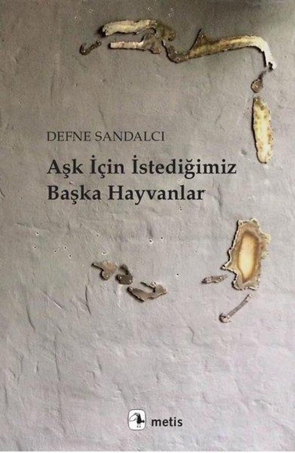 Aşk İçin İstediğimiz Başka Hayvanlar - Metis Yayınları - Image 1
