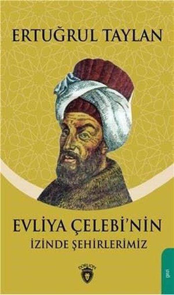 Evliya Çelebi'nin İzinde Şehirlerimiz - Dorlion Yayınevi - Image 1