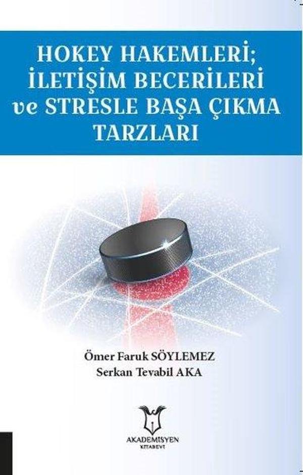 Hokey Hakemleri - İletişim Becerileri ve Stresle Başa Çıkma Tarzları - Akademisyen Kitabevi - Image 1