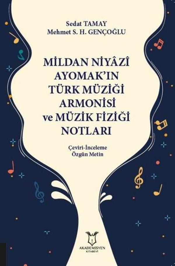 Milan Niyazi Ayomak'ın Türk Müziği Armonisi ve Müzik Fiziği Notları Çeviri-İnceleme Özgün Metin - Akademisyen Kitabevi - Image 1