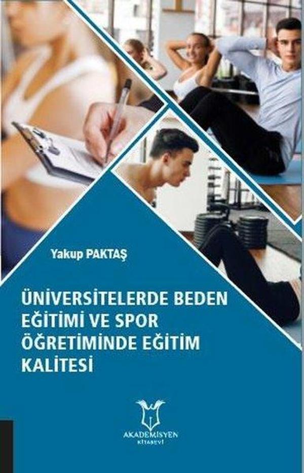 Üniversitelerde Beden Eğitimi ve Spor Öğretiminde Eğitim Kalitesi - Akademisyen Kitabevi - Image 1