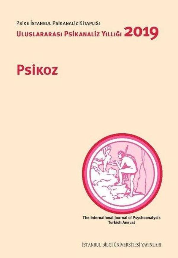 Psikoz: Uluslararası Psikanaliz Yıllığı 2019 - İstanbul Bilgi Üniv.Yayınları - Image 1