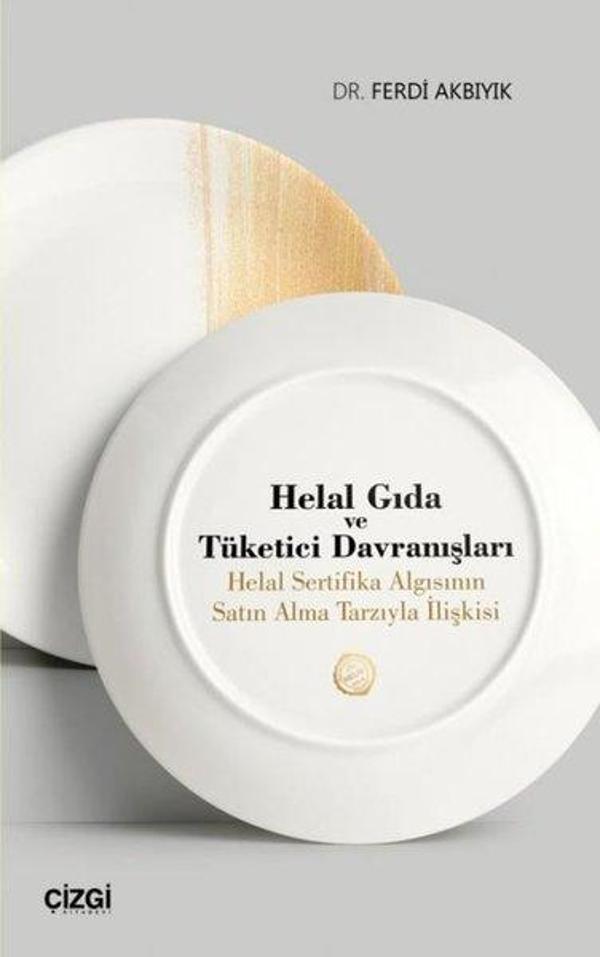 Helal Gıda ve Tüketici Davranışları-Helal Sertifika Algısının Satın Alma Tarzıyla İlişkisi - Çizgi Kitabevi - Image 1