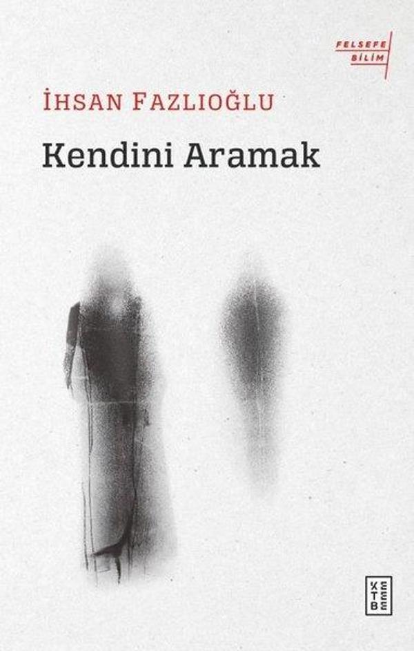 Kendini Aramak-Felsefe Bilim - Ketebe - Image 1