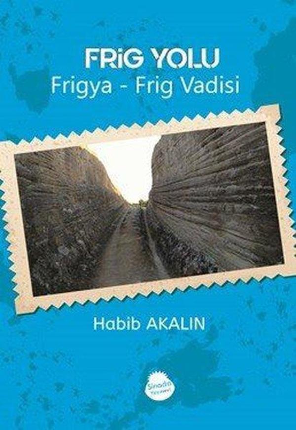 Frig Yolu: Frigya-Frig Vadisi - Sinada Yayınevi - Image 1