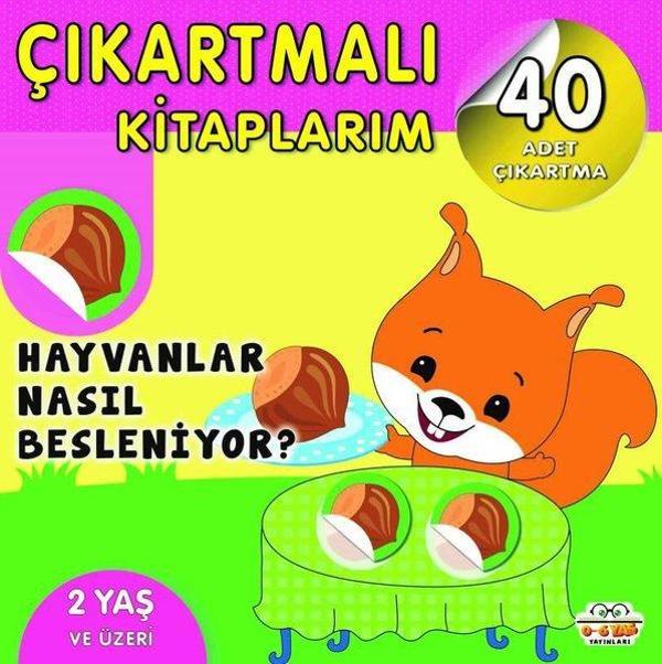 Çıkartmalı Kitaplarım - Hayvanlar Nasıl Besleniyor? + 2 Yaş ve  Üzeri - 0-6 Yaş Yayınları - Image 1