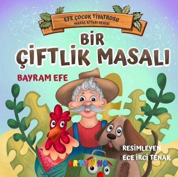 Bir Çiftlik Masalı - Efe Çocuk Tiyatrosu Masal Serisi - Artenino Yayıncılık - Image 1