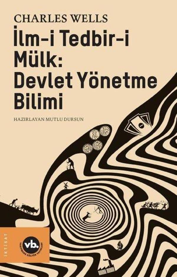 İlm-i Tedbir-i Mülk: Devlet Yönetme Bilimi - VakıfBank Kültür Yayınları - Image 1