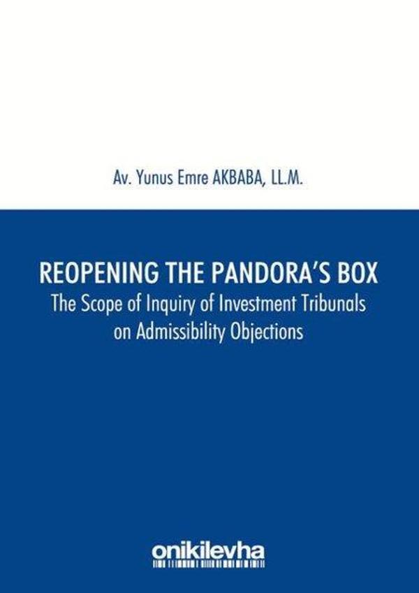 Reopening the Pandora's Box The Scope of Inquiry of Investment Tribunals on Admissibility Objections - On İki Levha Yayıncılık - Image 1