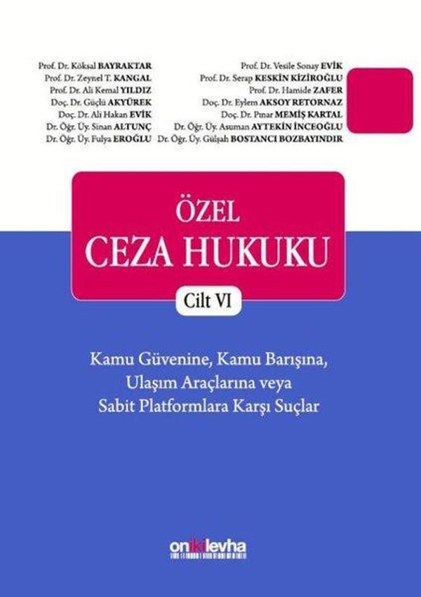 Özel Ceza Hukuku-Cilt 6 Kamu Güvenine Kamu Barışına Ulaşım Araçlarına veya Sabit Platformlara Karşı - On İki Levha Yayıncılık - Image 1