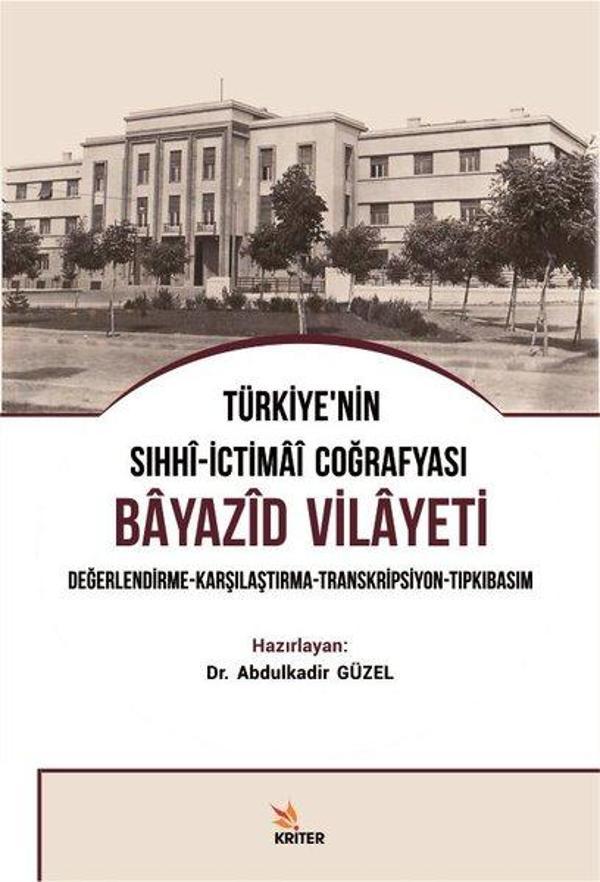 Türkiye'nin Sıhhi-İctimai Coğrafyası Bayazıd Vilayeti Değerlendirme - Karşılaştırma - Transkripsiyon - Kriter - Image 1