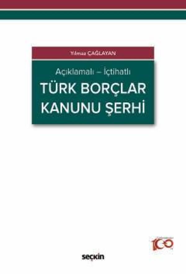 Açıklamalı - İçtihatlı Türk Borçlar Kanunu Şerhi Yılmaz Çağlayan 1. Baskı, Mayıs 2024 - Seçkin Yayıncılık - Image 1