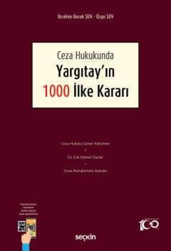 Ceza Hukukunda Yargıtay'ın 1000 İlke Kararı İbrahim Burak Şen,Özge Şen 1. Baskı, Nisan 2024 - Seçkin Yayıncılık - Image 1