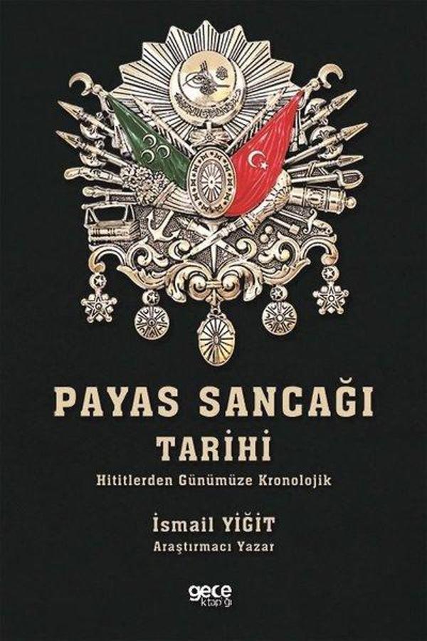 Payas Sancağı Tarihi-Hititlerden Günümüze Kronolojik - Gece Kitaplığı - Image 1