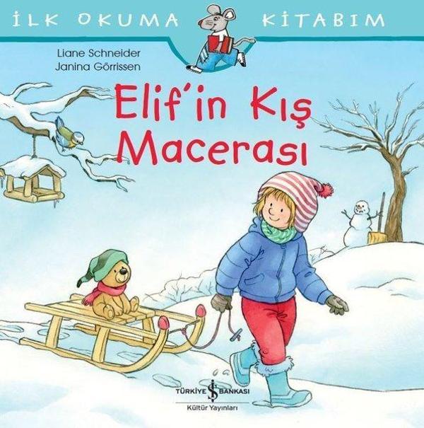 İlk Okuma Kitabım-Elif'in Kış Macerası - İş Bankası Kültür Yayınları - Image 1