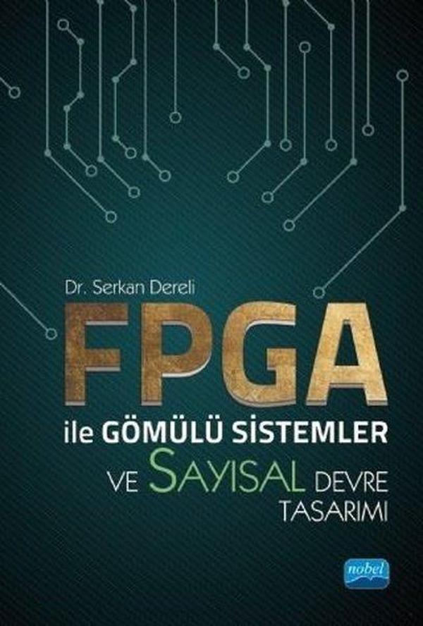 FPGA İle Gömülü Sistemler VE Sayısal Devre Tasarımı - Nobel Akademik Yayıncılık - Image 1