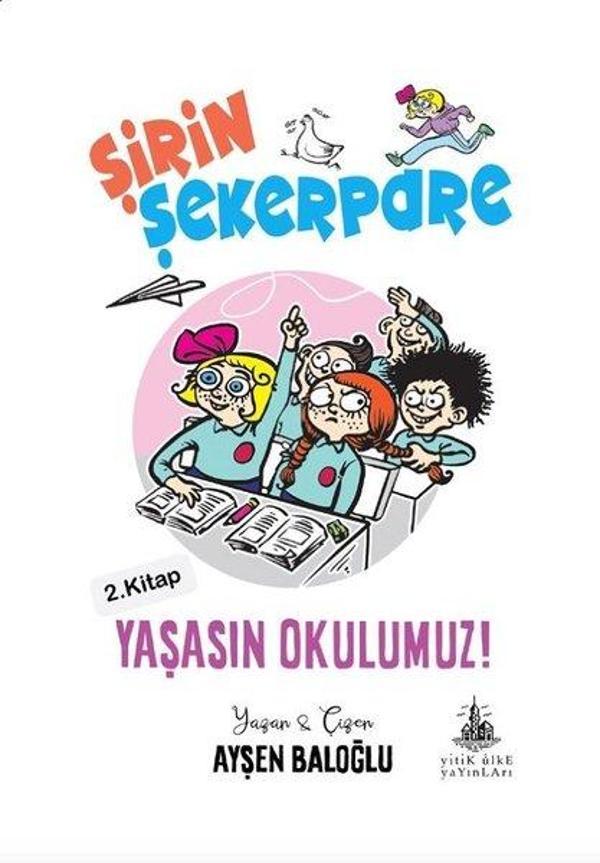 Şirin Şekerpare 2.Kitap-Yaşasın Okulumuz! - Yitik Ülke Yayınları - Image 1