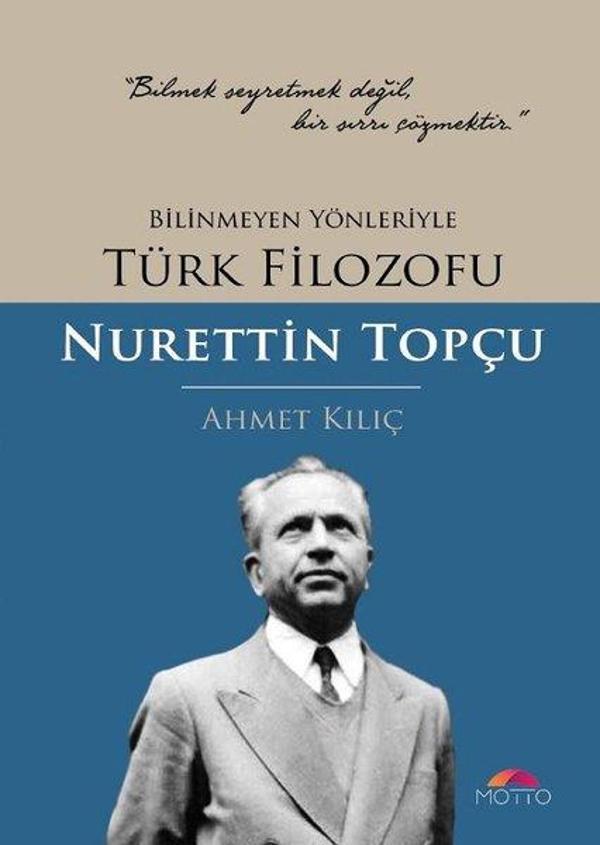 Bilinmeyen Yönleriyle Türk Filozofu Nurettin Topçu - Motto Yayınları - Image 1