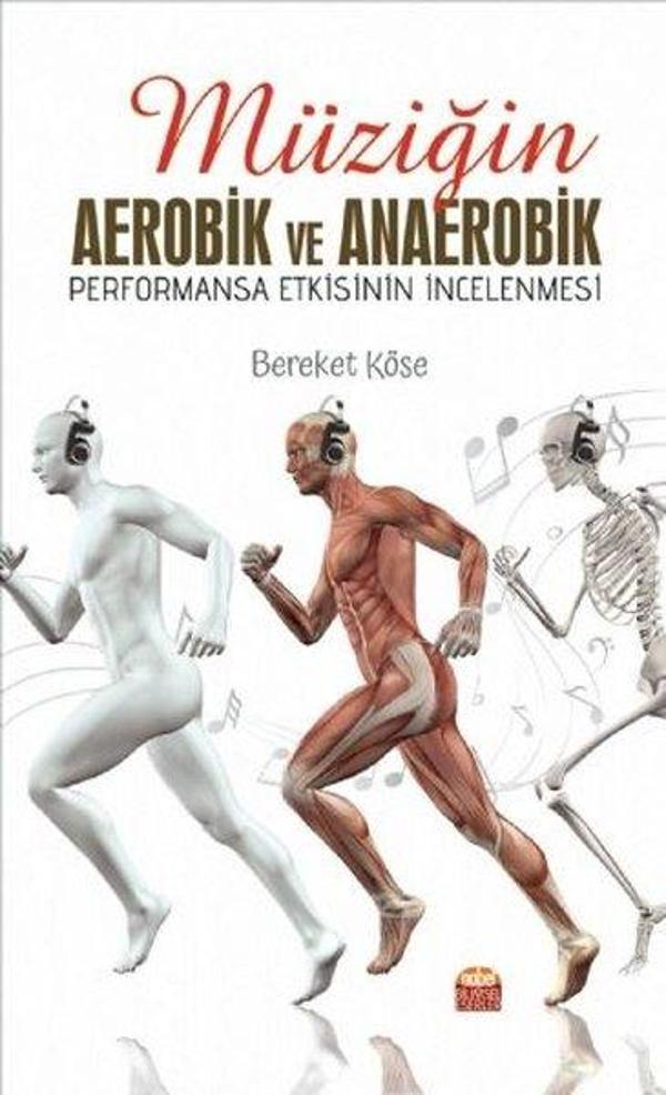 Müziğin Aerobik ve Anaerobik Performansa Etkisinin İncelenemesi - Nobel Akademik Yayıncılık - Image 1