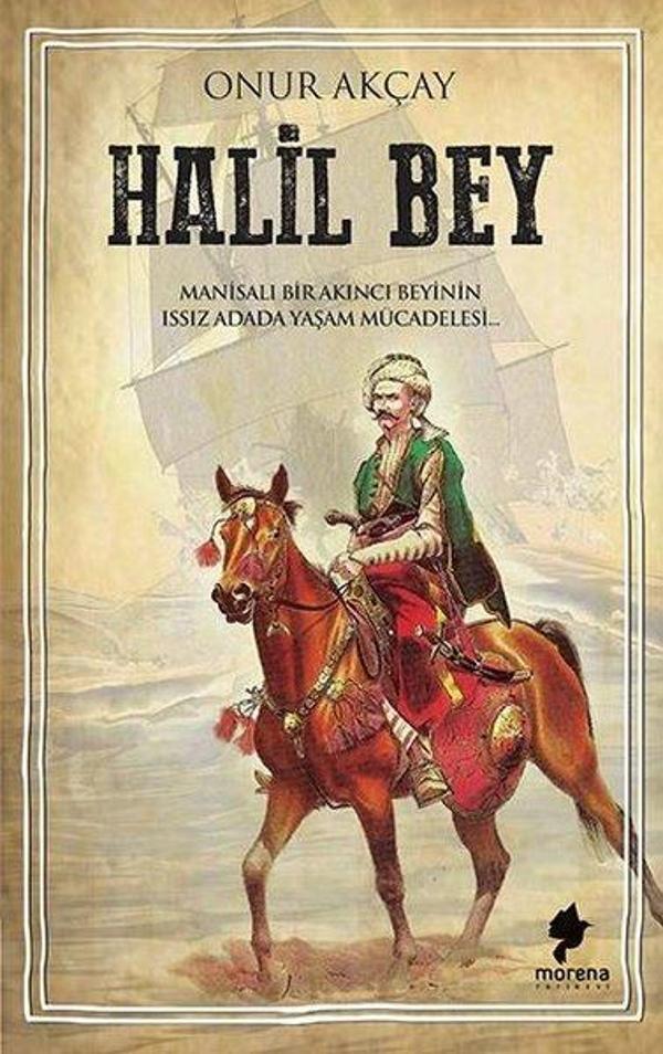 Halil Bey-Manisalı Bir Akıncı Beyinin Issız Adada Yaşam Mücadelesi - Morena Yayınevi - Image 1