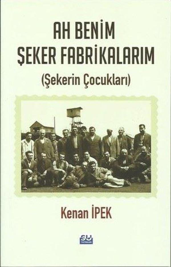 Ah Benim Şeker Fabrikam-Şekerin Çocukları - Su Yayınları - Image 1