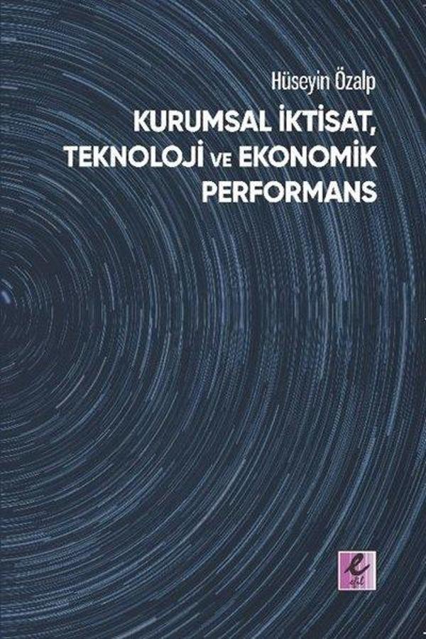 Kurumsal İktisat Teknoloji ve Ekonomik Performans - Efil Yayınevi Yayınları - Image 1
