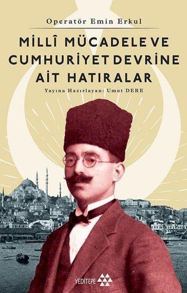 Milli Mücadele ve Cumhuriyet Devrine Ait Hatıralar - Yeditepe Yayınevi - Image 1