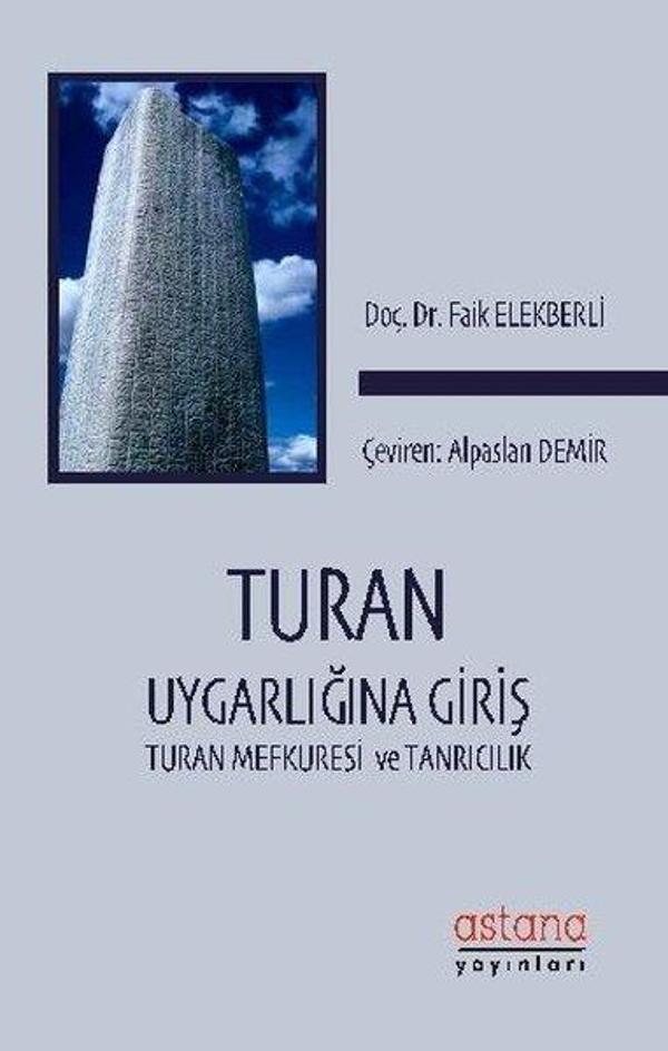 Turan Uygarlığına Giriş- Turan Mefkuresi ve Tanrıcılık - Astana Yayınları - Image 1