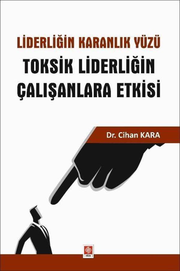 Liderliğin Karanlık Yüzü Toksik Liderliğin Çalışanlara Etkisi - Ekin Basım Yayın - Image 1