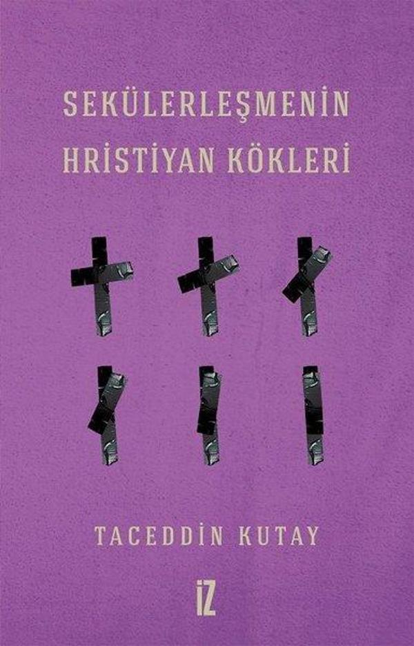 Sekülerleşmenin Hristiyan Kökleri - İz Yayıncılık - Image 1