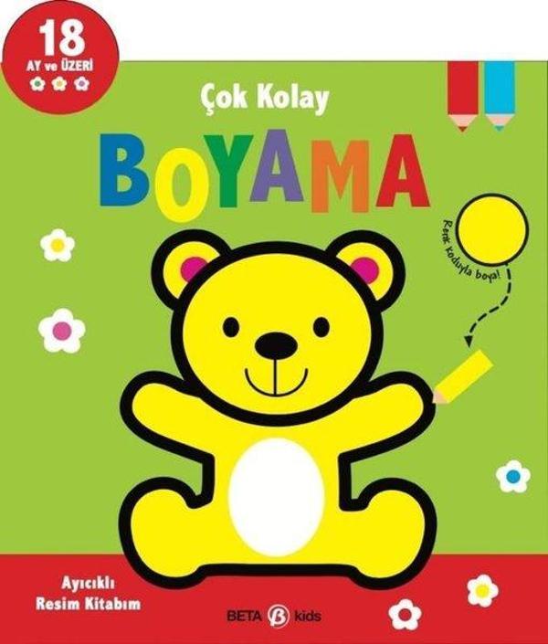 Ayıcıklı Resim Kitabım - Çok Kolay Boyama 18 Ay ve Üzeri - Beta Kids - Image 1