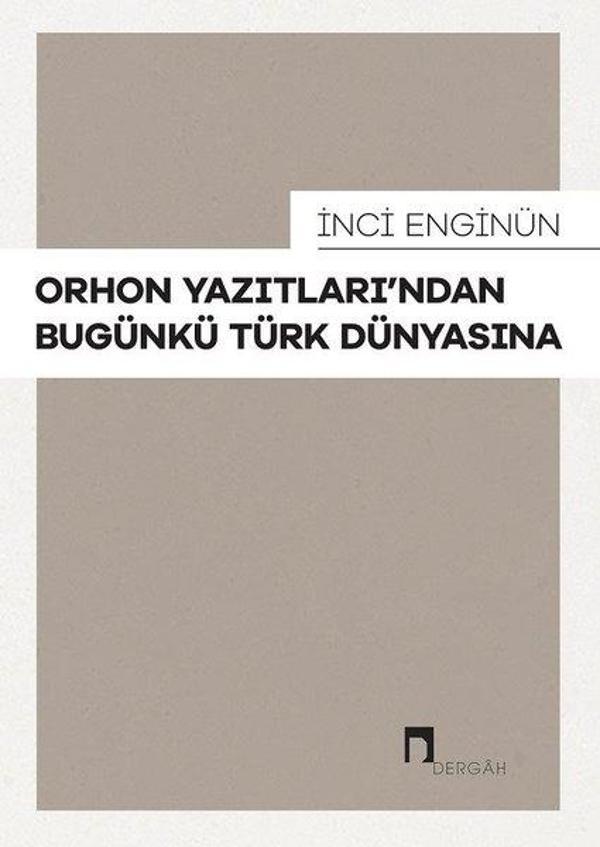 Orhon Yazıtları'ndan Bugünkü Türk Dünyasına - Dergah Yayınları - Image 1